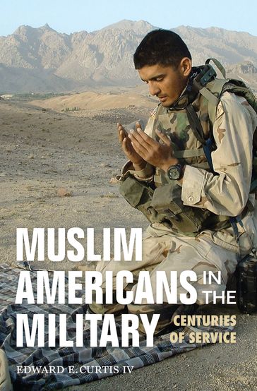 Muslim Americans in the Military - IV Edward E. Curtis