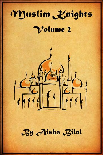 Muslim Knights: Volume 2 - Aisha Bilal