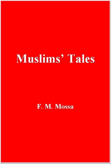Muslims' Tales - F. M. Mossa