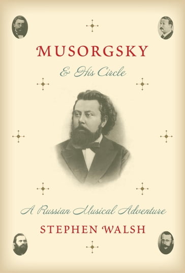 Musorgsky and His Circle - Stephen Walsh