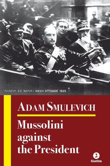 Mussolini against the President - Adam Smulevich
