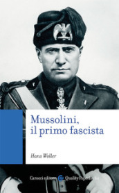 Mussolini, il primo fascista