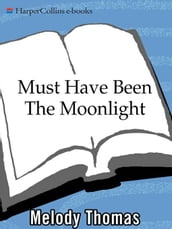 Must Have Been The Moonlight