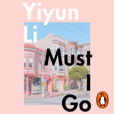 Must I Go - Yiyun Li