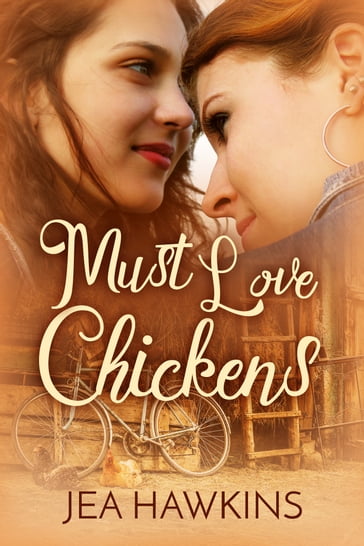 Must Love Chickens - Jea Hawkins