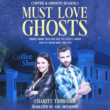 Must Love Ghosts - Charity Tahmaseb