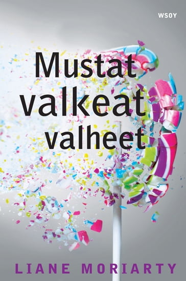 Mustat valkeat valheet - Liane Moriarty