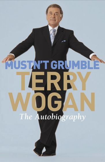 Mustn't Grumble - Sir Terry Wogan OBE
