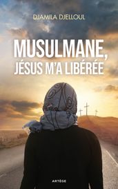 Musulmane, Jésus m a libérée