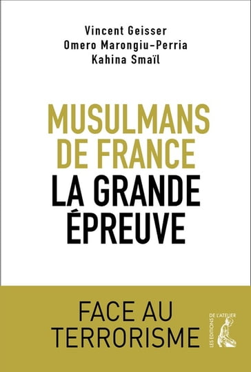 Musulmans de France, la grande épreuve - Kahina Smail - Omero Marongiu-Perria - Vincent Geisser