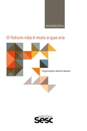 Mutações: o futuro não é mais o que era