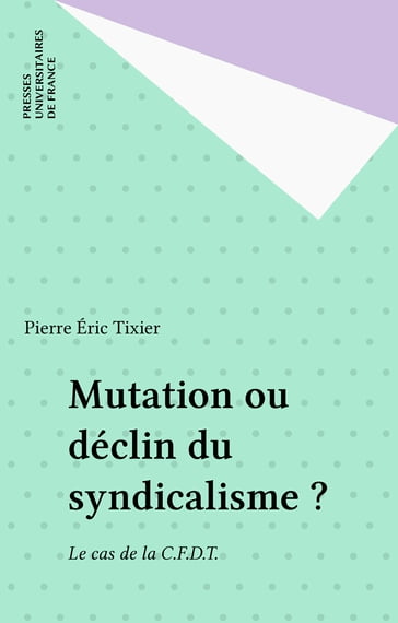 Mutation ou déclin du syndicalisme ? - Pierre Éric Tixier