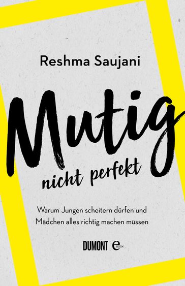 Mutig, nicht perfekt - Reshma Saujani