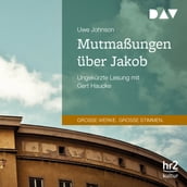 Mutmaßungen über Jakob (Ungekürzt)