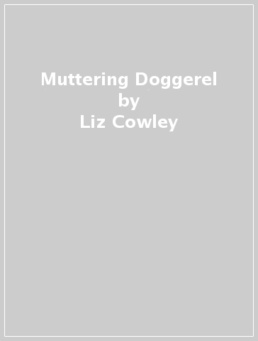 Muttering Doggerel - Liz Cowley