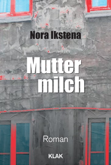 Muttermilch - Nora Ikstena