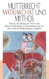 Mutterrecht, Matriarchat und Mythos