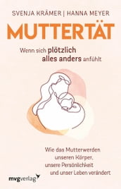 Muttertat - Wenn sich plotzlich alles anders anfuhlt