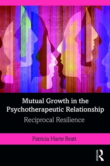 Mutual Growth in the Psychotherapeutic Relationship - Patricia Bratt