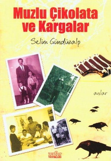 Muzlu Çikolata ve Kargalar - Selim Gunduzalp