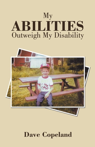 My Abilities Outweigh My Disability - Dave Copeland