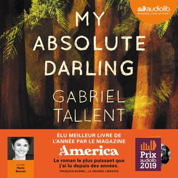 My Absolute Darling - Prix Audiolib 2019 - Gabriel Tallent