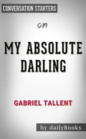 My Absolute Darling: by Gabriel Tallent   Conversation Starters