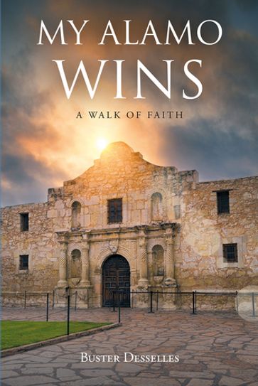 My Alamo Wins - A Walk of Faith - Buster Desselles