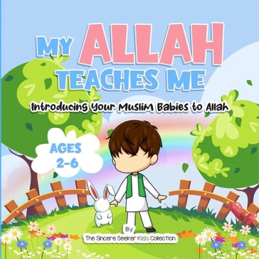 My Allah Teaches Me - The Sincere Seeker Kids Collection