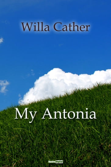 My Antonia - Willa Cather