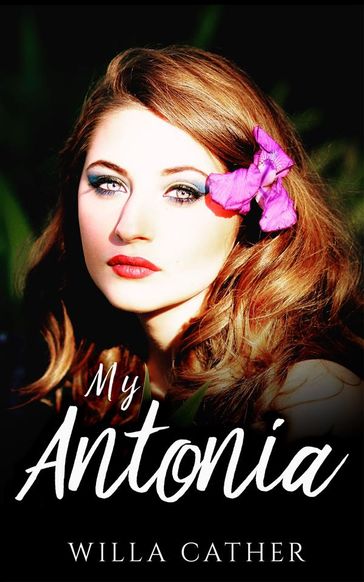 My Antonia - Willa Cather