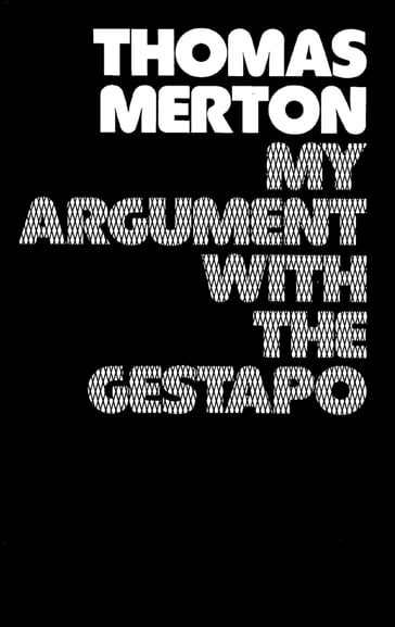 My Argument with the Gestapo: Autobiographical novel - Thomas Merton