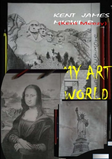 My Art World - Kent James Migwi