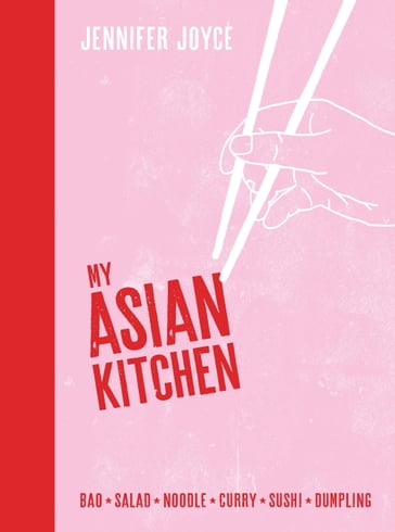 My Asian Kitchen - Jennifer Joyce