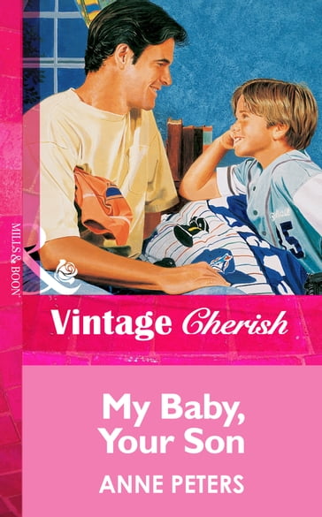 My Baby, Your Son (Mills & Boon Vintage Cherish) - Anne Peters