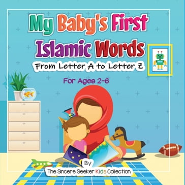 My Baby's First Islamic Words - The Sincere Seeker Kids Collection