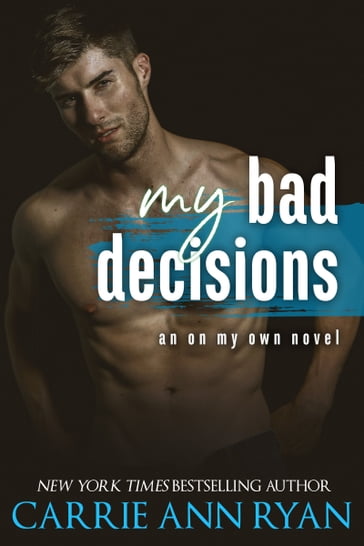 My Bad Decisions - Carrie Ann Ryan