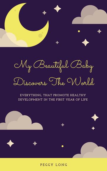My Beautiful Baby Discovers The World - Peggy Long