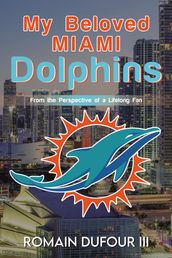 My Beloved Miami Dolphins