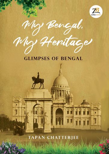 My Bengal, My Heritage - Tapan Chatterjee