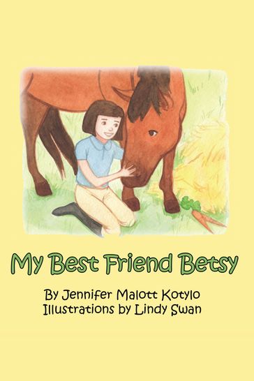 My Best Friend Betsy - Jennifer Malott Kotylo