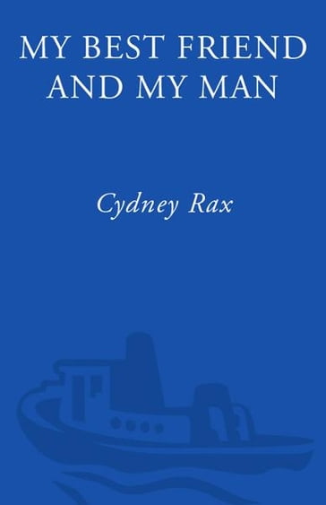 My Best Friend and My Man - Cydney Rax