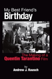 My Best Friend s Birthday: The Making of a Quentin Tarantino Film