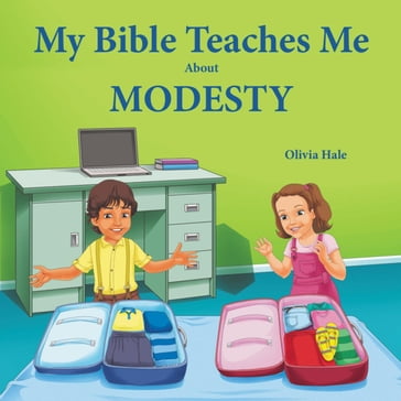 My Bible Teaches Me About Modesty - Olivia Hale
