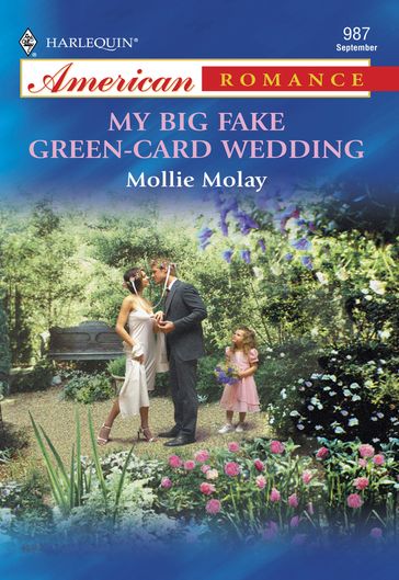 My Big Fake Green-Card Wedding (Mills & Boon American Romance) - Mollie Molay