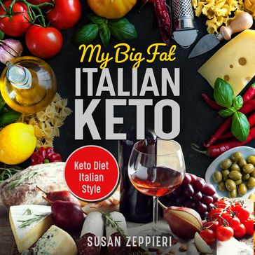 My Big Fat Italian Keto - Susan Zeppieri