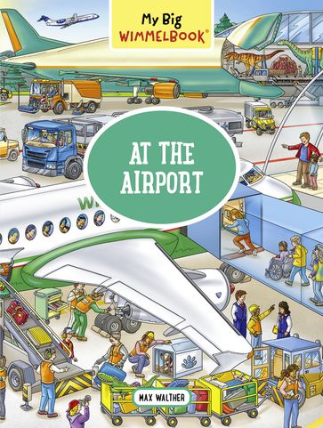 My Big Wimmelbook® - At the Airport: A Look-and-Find Book (Kids Tell the Story) (My Big Wimmelbooks) - Max Walther