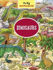 My Big Wimmelbook® - Dinosaurs: A Look-and-Find Book (Kids Tell the Story) (My Big Wimmelbooks)