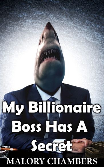 My Billionaire Boss Has A Secret - Malory Chambers
