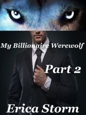 My Billionaire Werewolf (Part 2)